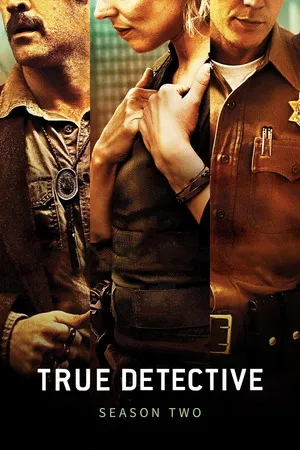 True Detective 2015 Season 02 Hindi - English Audio WEB-DL 720p - 480p - 1080p [ALL EPISODES]